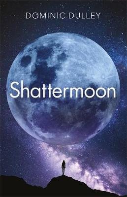 Shattermoon: the first in the action-packed space opera series The Long Game Dominic Dulley