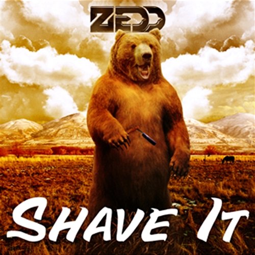 Shave It Zedd