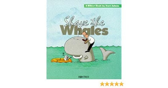 Shave the Whales. Dilbert Adams Scott