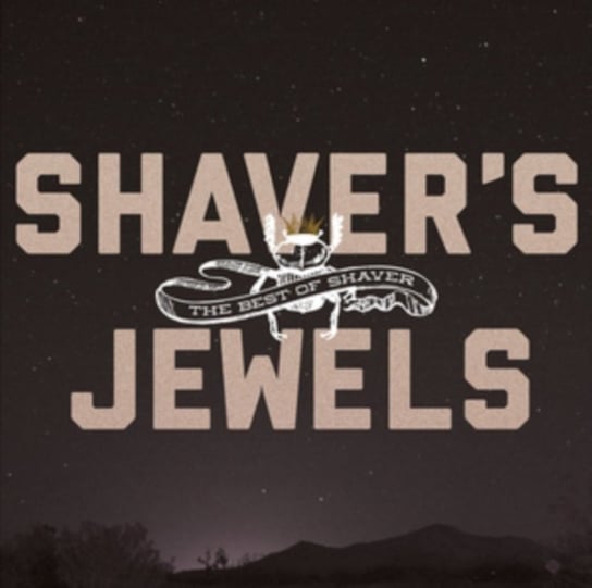 Shaver's Jewels: The Best Of Shaver Shaver