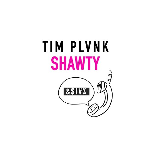 SHAWTY Tim PLVNK