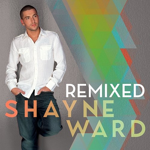 Shayne Ward Remixed Shayne Ward