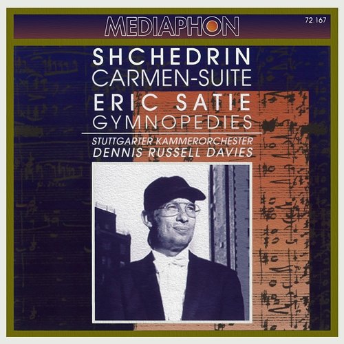 Shchedrin: Carmen-Suite - Satie: Gymnopédies Stuttgart Chamber Orchestra & Dennis Russel Davies
