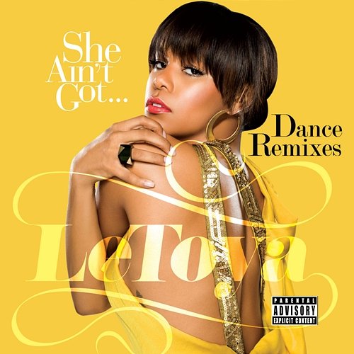 She Ain't Got... Dance Remixes LeToya