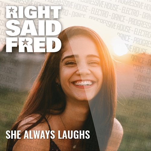 She Always Laughs Right Said Fred