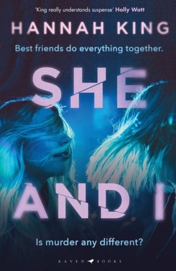 She and I: gripping psychological suspense from a fantastic new Northern Irish voice Hannah King