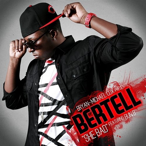 She Bad Bertell feat. Bun B