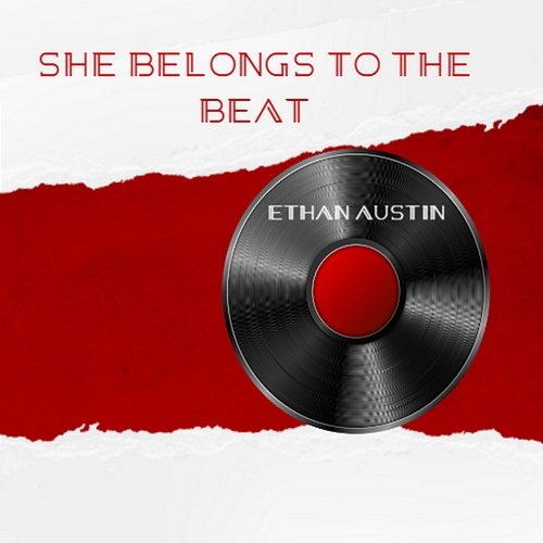 She Belongs To The Beat Ethan Austin