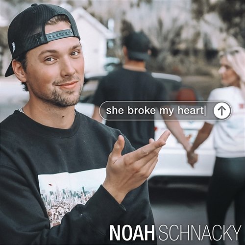 She Broke My Heart Noah Schnacky
