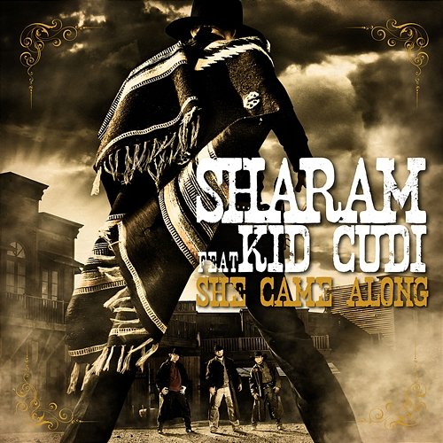 She Came Along Sharam feat. Kid Cudi