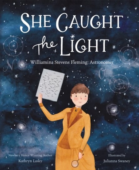 She Caught the Light: Williamina Stevens Fleming: Astronomer Lasky Kathryn