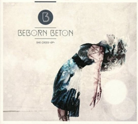 She Cried Beborn Beton