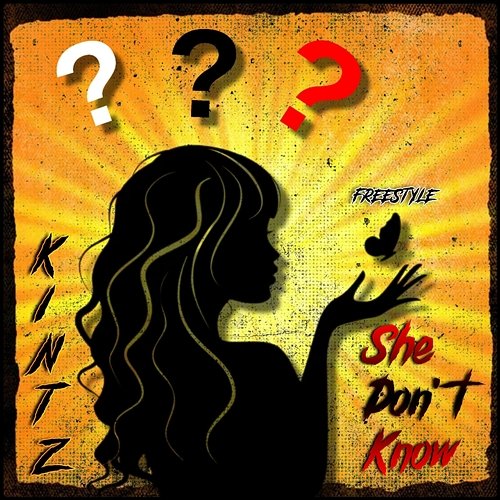 She Don't Know (Freestyle) Kintz