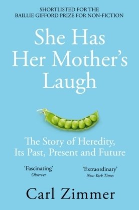 She Has Her Mother's Laugh: The Story of Heredity, Its Past, Present and Future Zimmer Carl