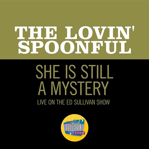 She Is Still A Mystery The Lovin' Spoonful