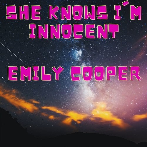 She Knows I'm Innocent Emily Cooper