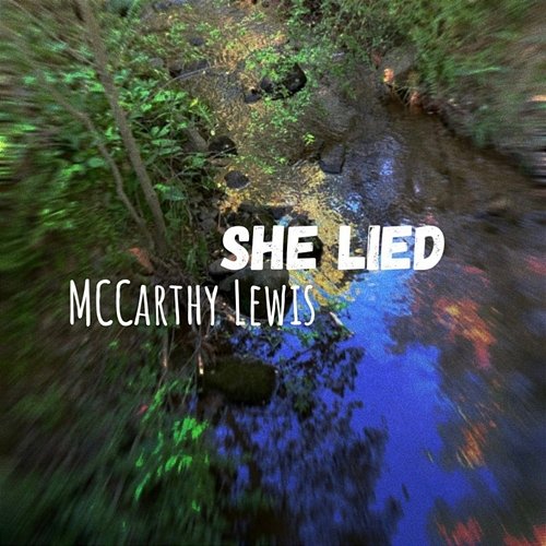 She Lied McCarthy Lewis
