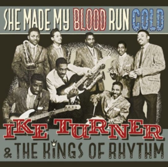 She Made My Blood Run Cold Ike Turner & The Kings Of Rhythm
