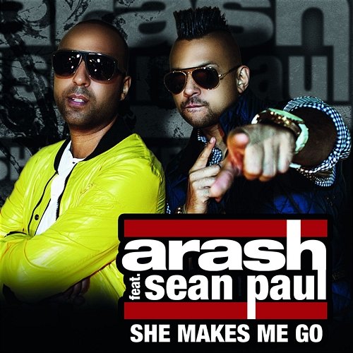 She Makes Me Go Arash feat. Sean Paul