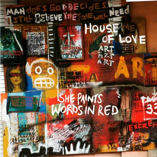 She Paints Words In Red The House Of Love