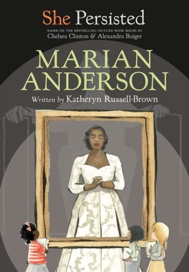She Persisted: Marian Anderson Katheryn Russell-Brown