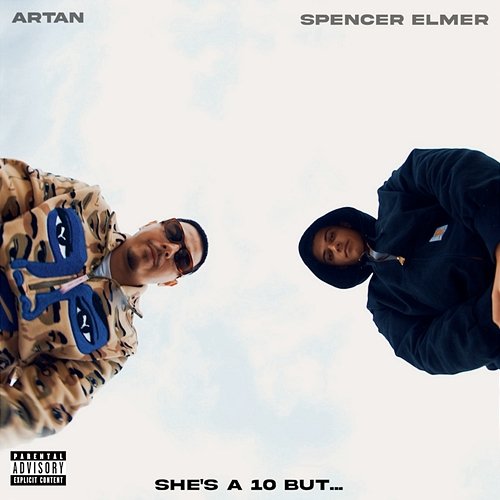 She’s A 10 But… Artan, Spencer Elmer