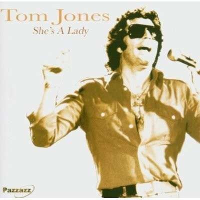 She's A Lady Jones Tom