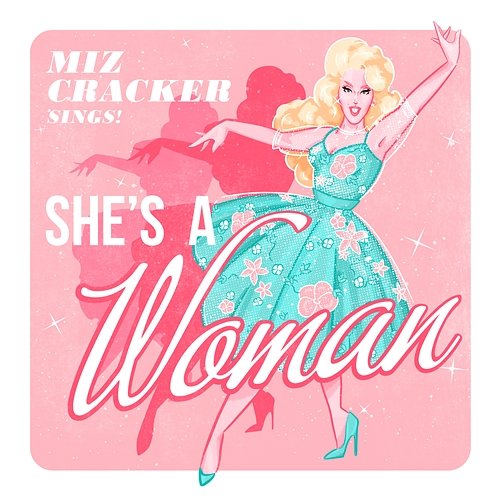 She's A Woman! (On Top of The World) Miz Cracker