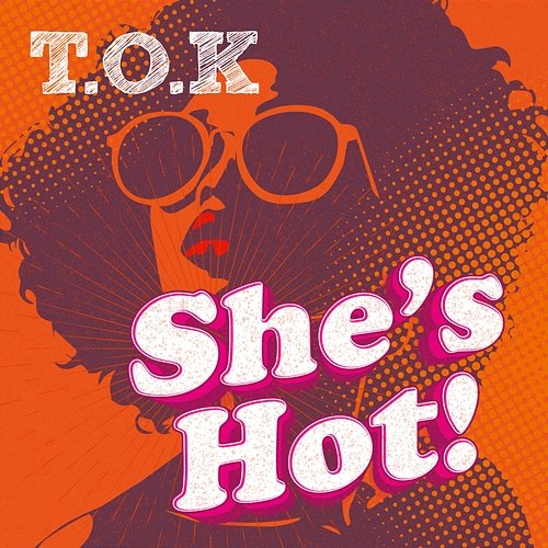 She's Hot T.O.K