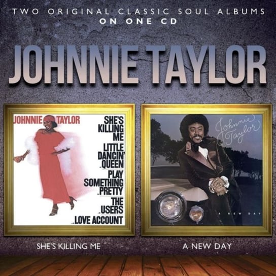 She's Killing Me / A New Day Johnnie Taylor