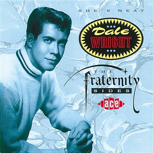 She's Neat: The Fraternity Sides Dale Wright