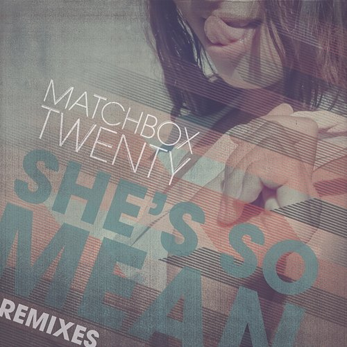 She's so Mean Matchbox Twenty