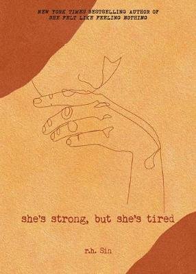She's Strong, but She's Tired R.H. Sin