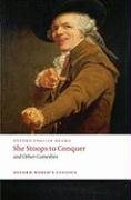 She Stoops to Conquer and Other Comedies Oliver Goldsmith