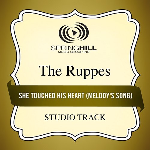 She Touched His Heart (Melody's Song) The Ruppes