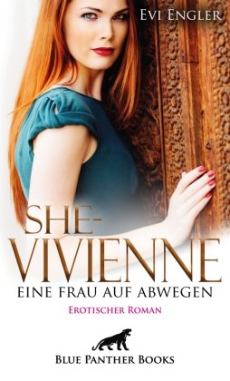 She - Vivienne, eine Frau auf Abwegen | Erotischer Roman blue panther books