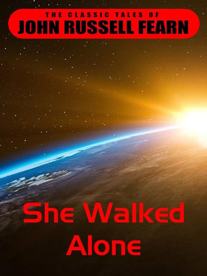 She Walked Alone John Russel Fearn