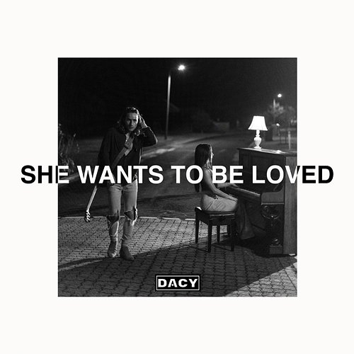 She Wants To Be Loved Dacy