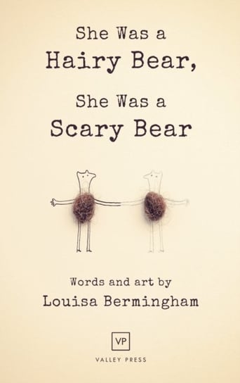 She Was a Hairy Bear, She Was a Scary Bear Bermingham Louisa