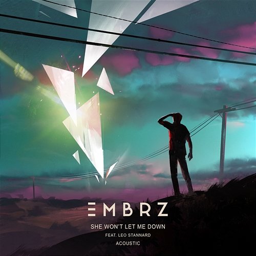 She Won't Let Me Down EMBRZ feat. Leo Stannard