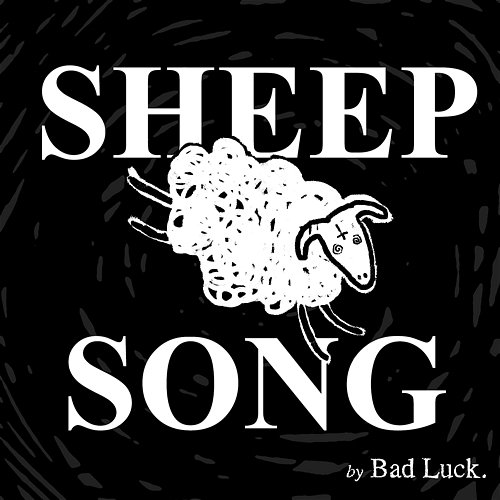 Sheep Song Bad Luck.