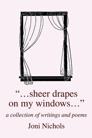 ...Sheer Drapes on My Windows... Nichols Joni