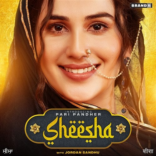 Sheesha Pari Pandher, Jordan Sandhu & Bunty Bains