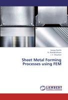 Sheet Metal Forming Processes using FEM Chouhan J. S., Panthi Sanjay, Ramakrishnan N.