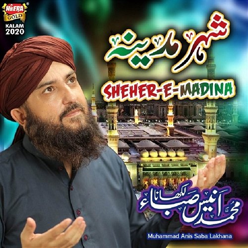 Sheher E Madina Muhammad Anis Saba Lakhana