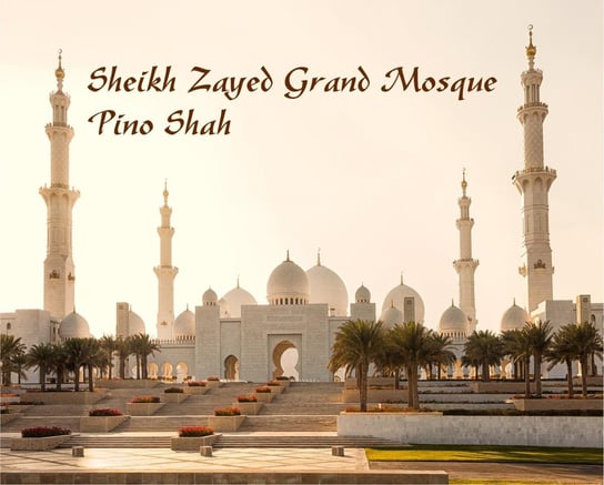 Sheikh Zayed Grand Mosque Pino Shah