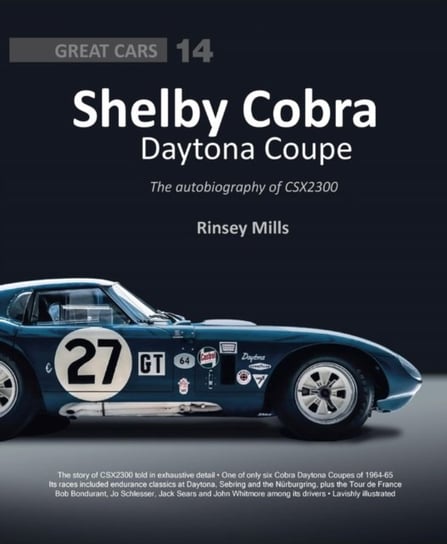 Shelby Cobra Daytona Coupe. The autobiography of CSX2300 Mills Rinsey