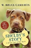Shelby's Story: A Dog's Way Home Tale Cameron Bruce W.