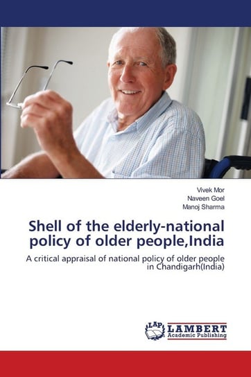 Shell of the elderly-national policy of older people,India Mor Vivek