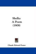 Shelly: A Poem (1908) Foster Claude Edward